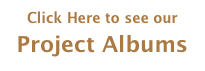 Click Here to see our
Project Albums